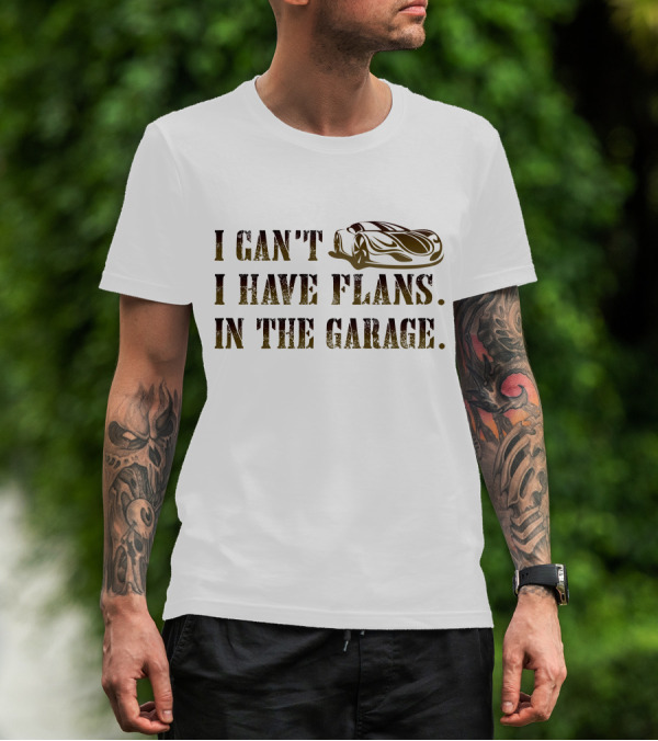 I Can't I Have Plans In The Garage Sports Car T-Shirt