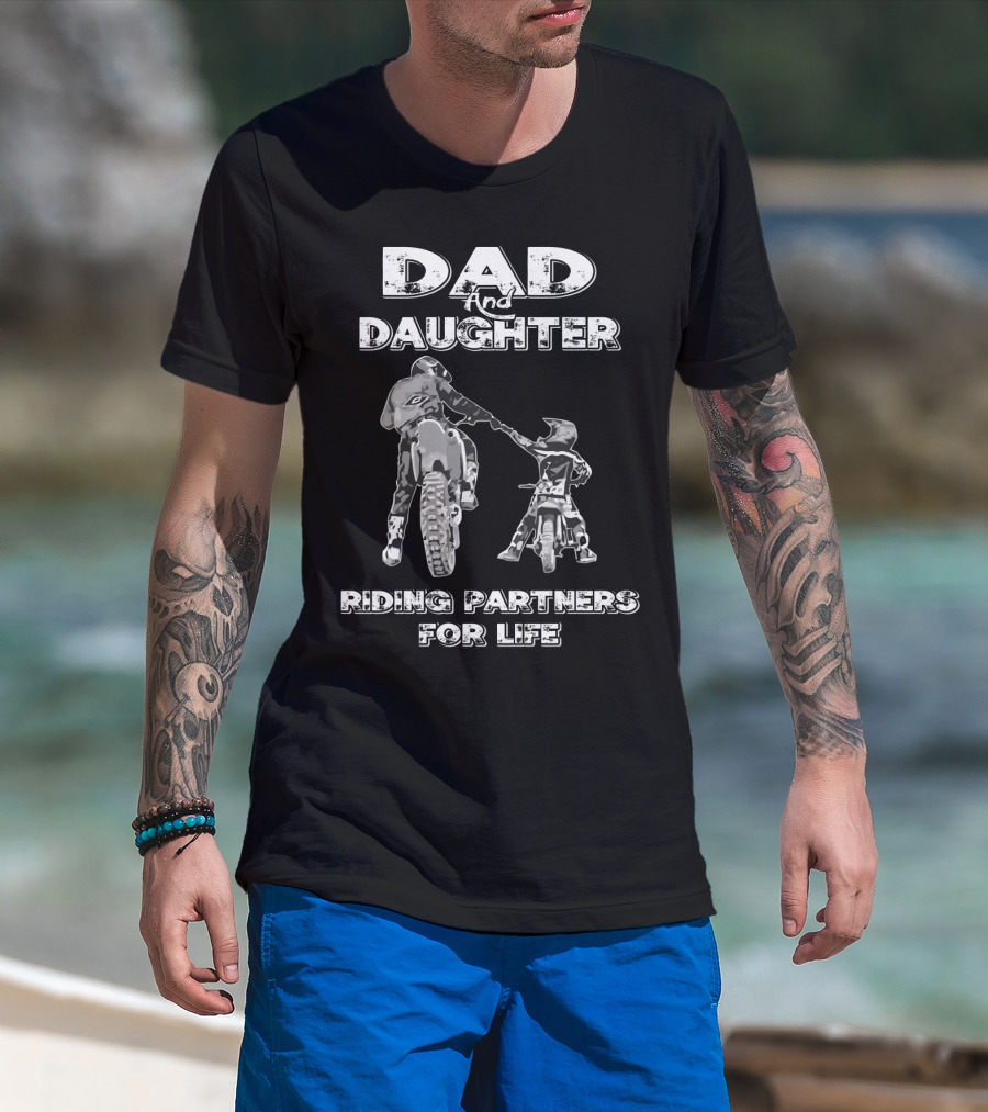 DAD AND DAUGHTER RIDING PARTNERS FOR LIFE T-Shirt