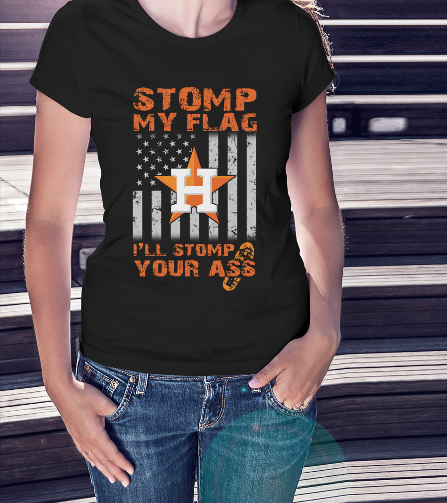 Stomp My Flag I'll Stomp Your Ass Houston Star And Stripes Boot Print T-Shirt