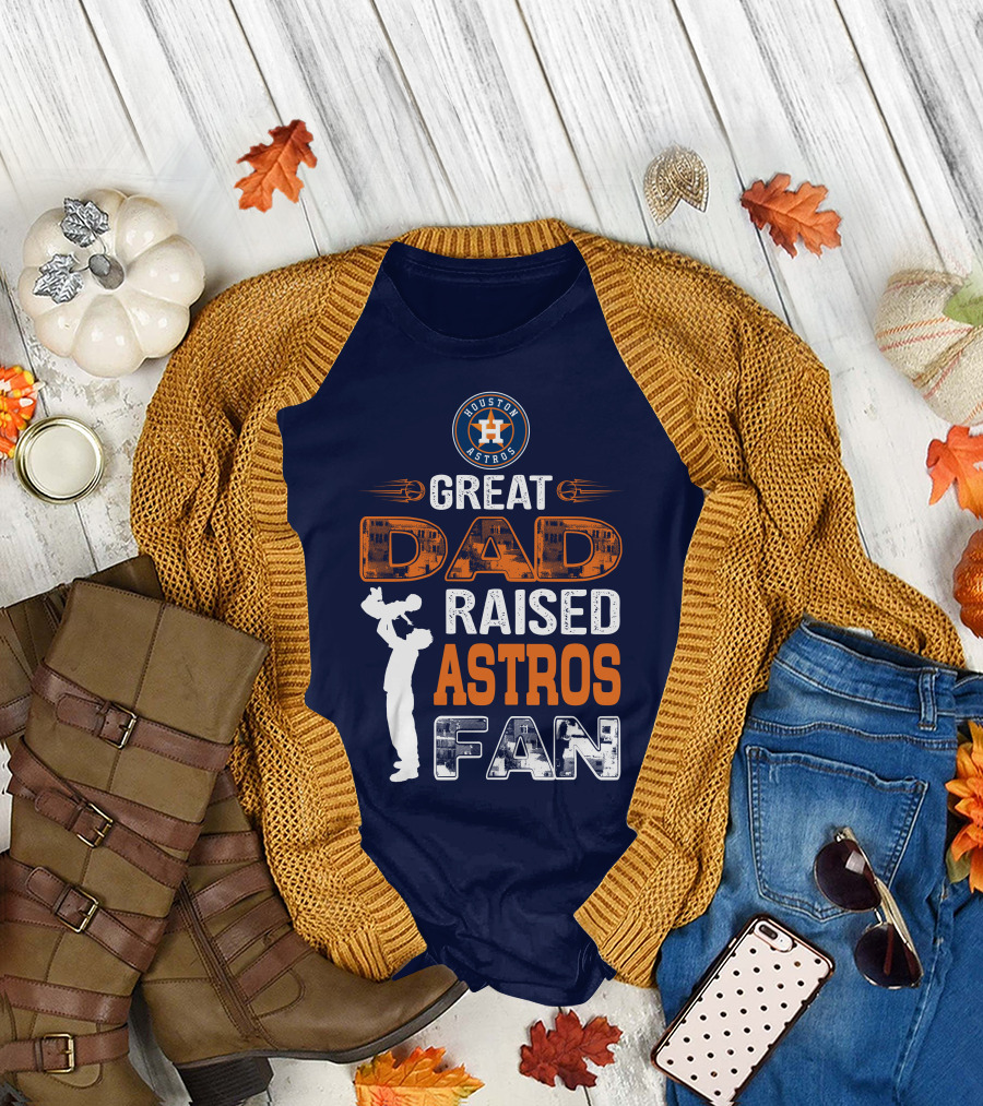 Houston Astros Great Dad Raised Astros Fan T-Shirt