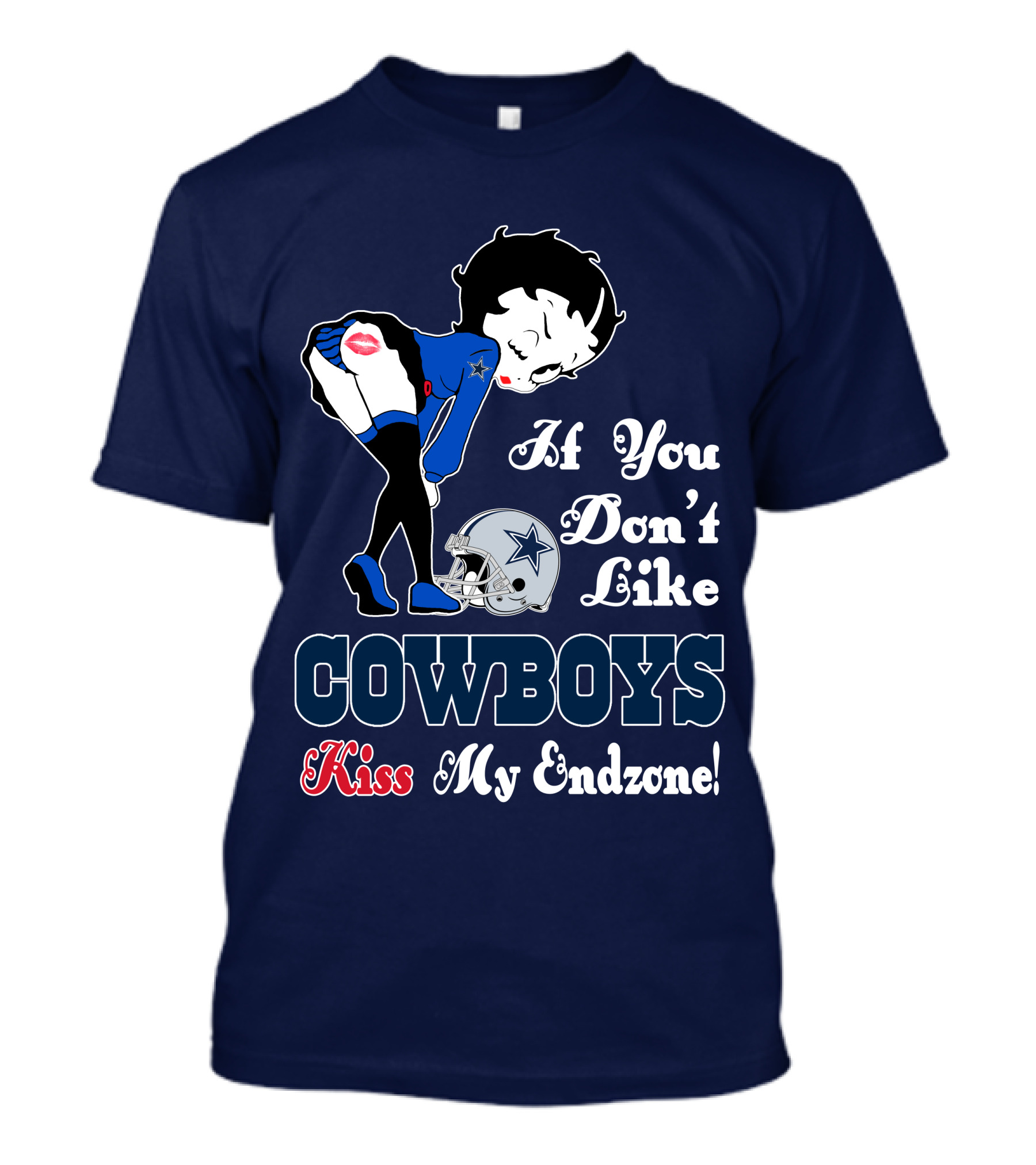 If You Don't Like Cowboys Kiss My Endzone T-Shirt