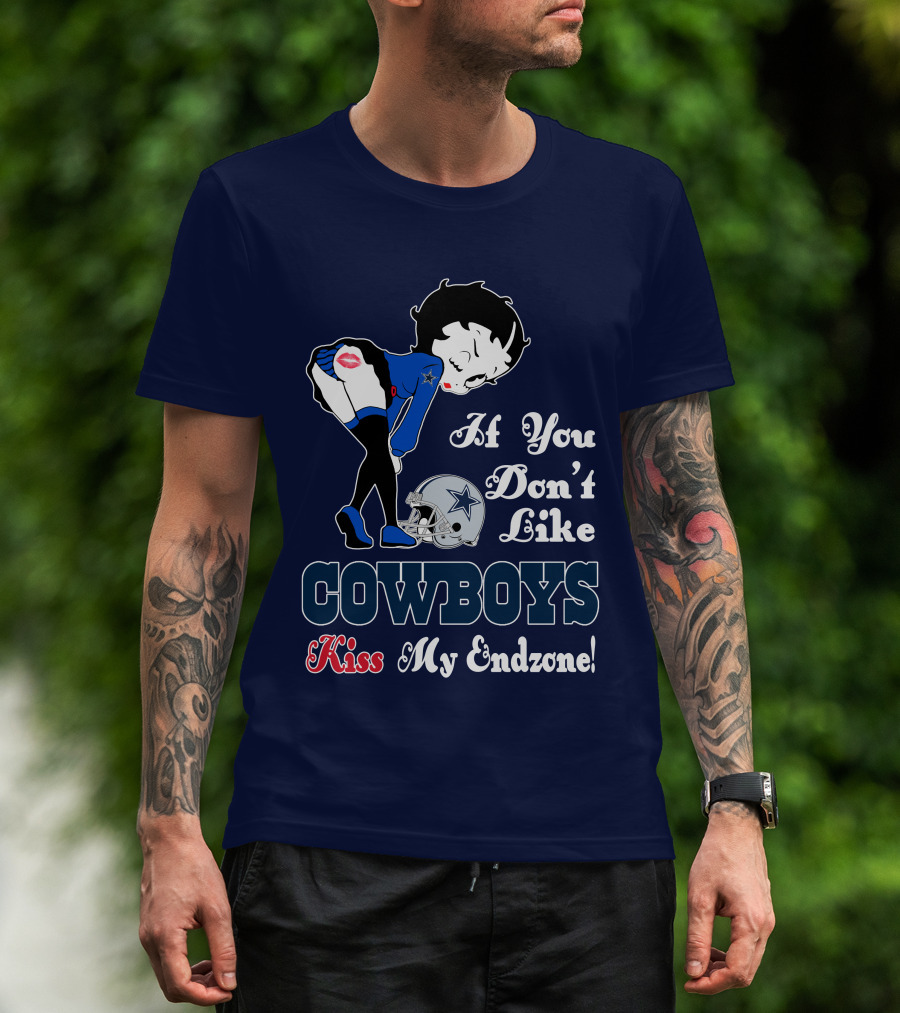 If You Don't Like Cowboys Kiss My Endzone T-Shirt