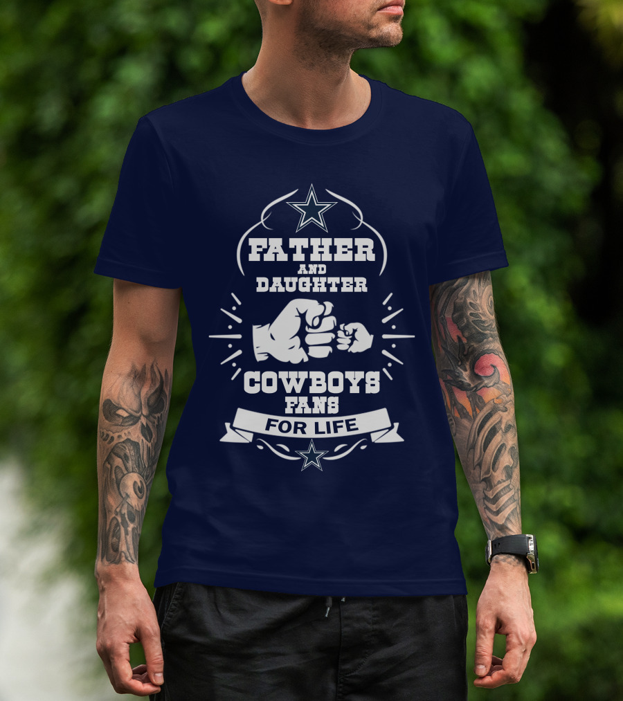 Father And Daughter Cowboys Fans For Life Fist Bump Star T-Shirt