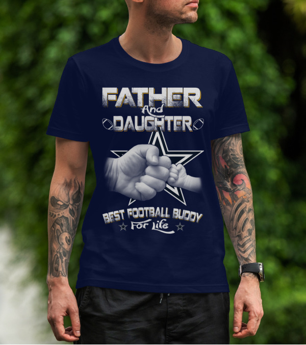 Father And Daughter Best Football Buddy For Life Cowboys Fist Bump T-Shirt