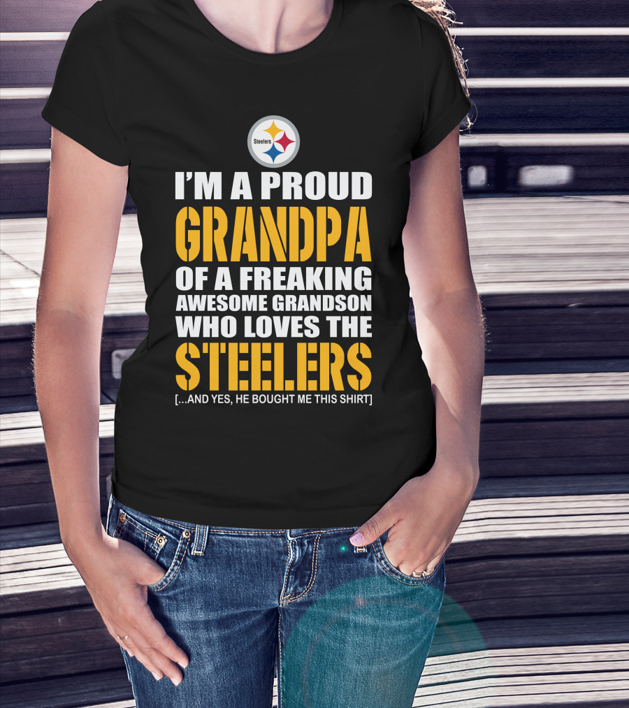 I'm A Proud Grandpa Of A Freaking Awesome Grandson Who Loves The Steelers T-Shirt