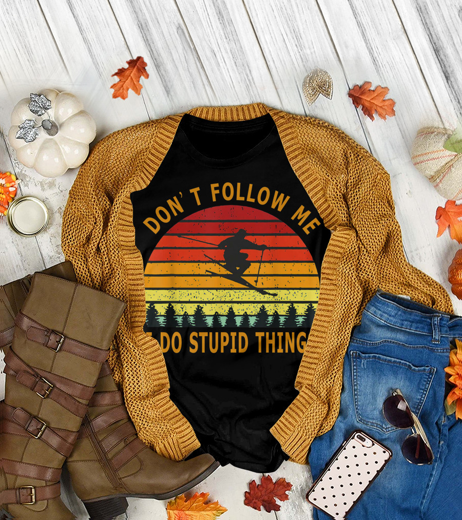 Don't Follow Me I Do Stupid Things Skiing Retro Sunset T-Shirt