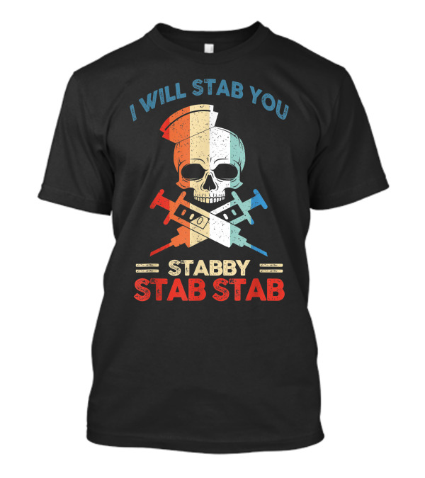 I Will Stab You Stabby Stab Stab Vintage Skull T-Shirt