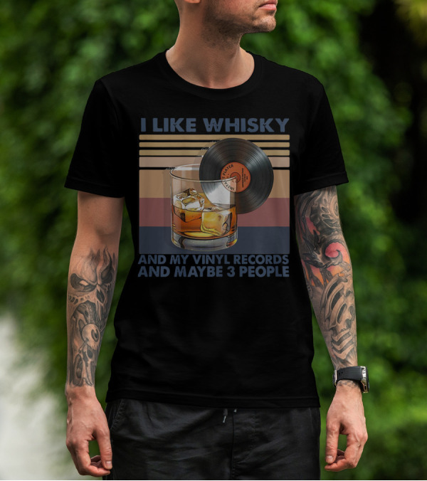 I Like Whisky Vinyl Records Ice Cubes And Maybe 3 People T-Shirt