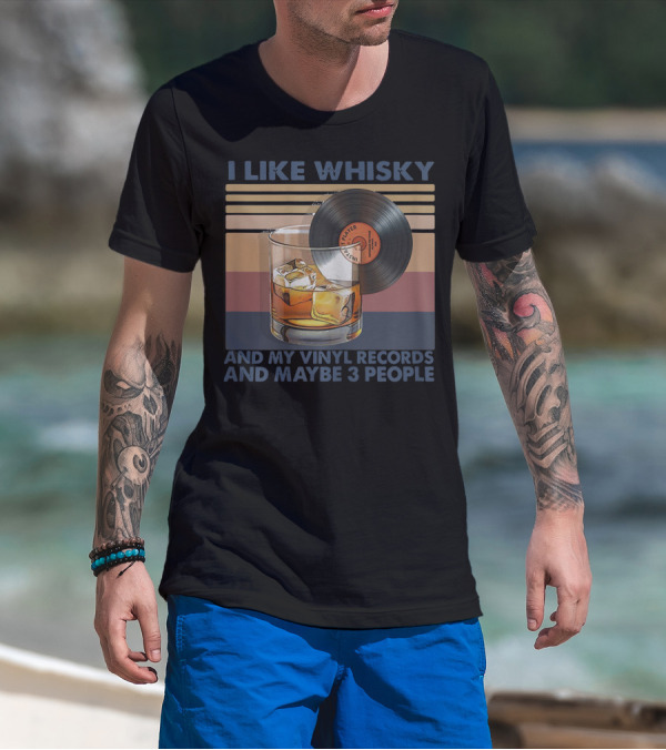 I Like Whisky Vinyl Records Ice Cubes And Maybe 3 People T-Shirt