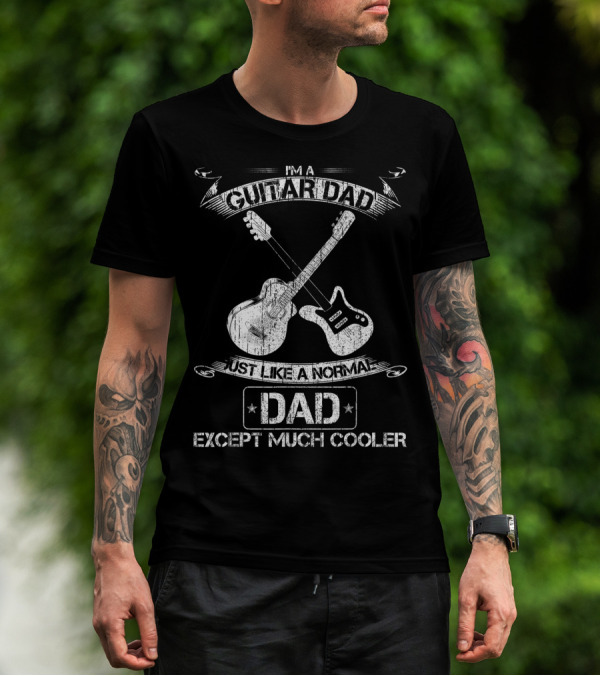I'm A Guitar Dad Just Like A Normal Dad Except Much Cooler Acoustic Electric Crossed Guitars T-Shirt