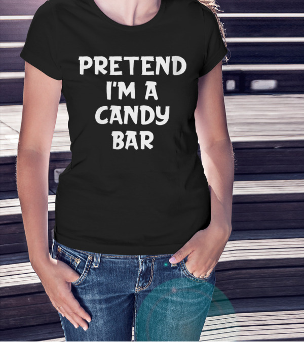 Women Pretend I'm A Candy Bar Funny Lazy Halloween Party T-Shirt
