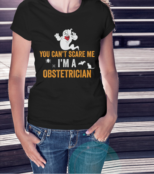 YOU CAN’T SCARE ME I’M A OBSTETRICIAN Ghost Spider Bat Cat T-Shirt