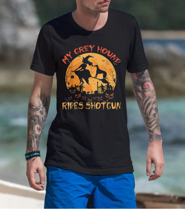 My Greyhound Rides Shotgun Witch Halloween Moon Pumpkins T-Shirt