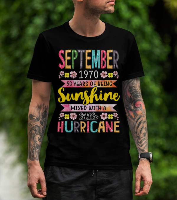 September 1970 50 Years Sunshine Mixed With A Little Hurricane T-Shirt