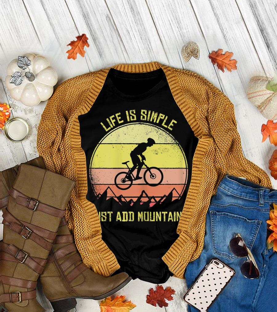Life Is Simple Just Add Mountains Offroad Mountain Bike MTB T-Shirt