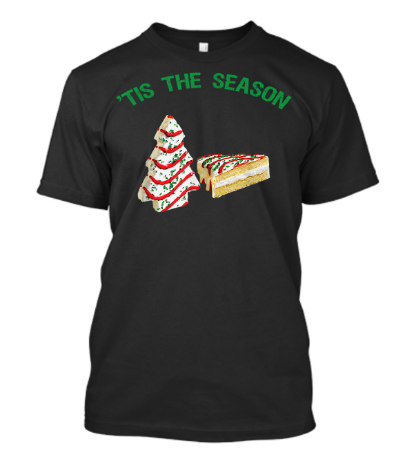 ‘Tis The Season Christmas Tree Snack Cake Festive Treats T-Shirt