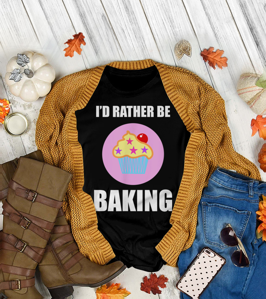 I'd Rather Be Baking Cupcake Dessert with Cherry and Stars T-Shirt