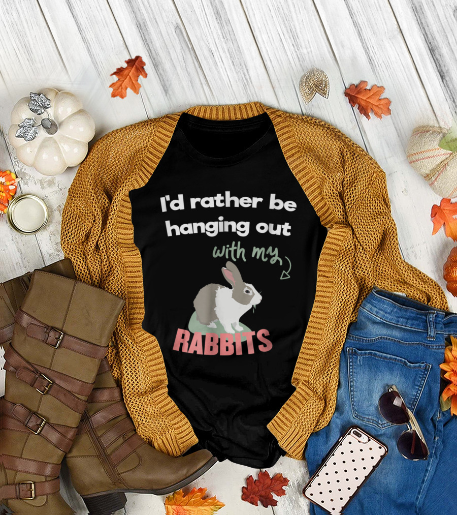 I'd Rather Be Hanging Out With My Rabbits Cute Bunny T-Shirt