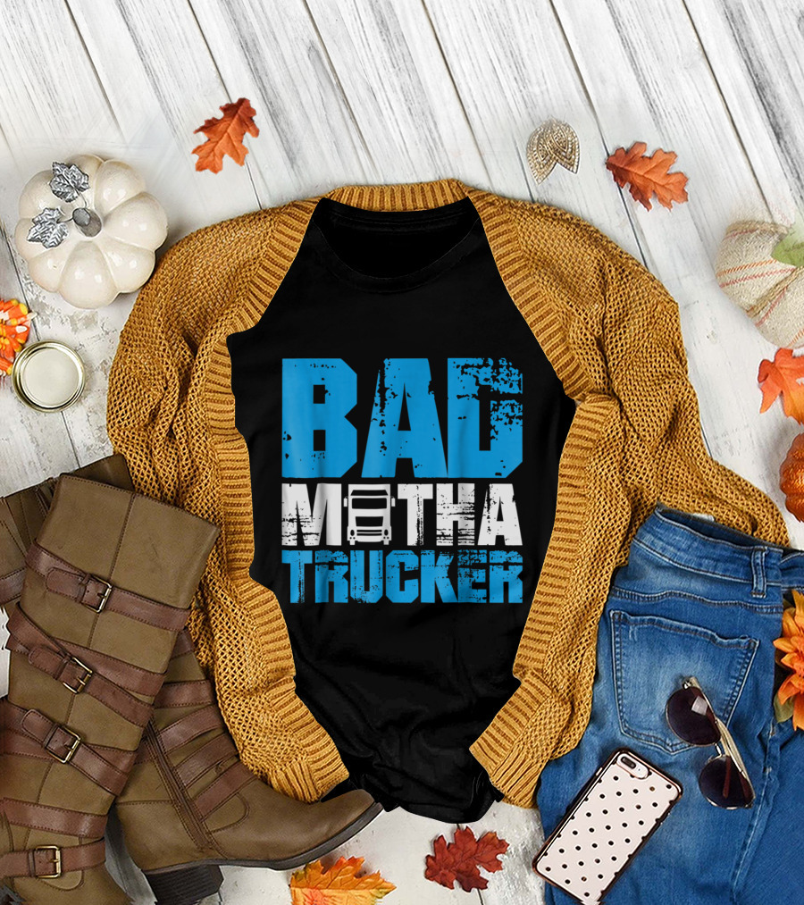 Bad Motha Trucker Funny Semi-Truck T-Shirt