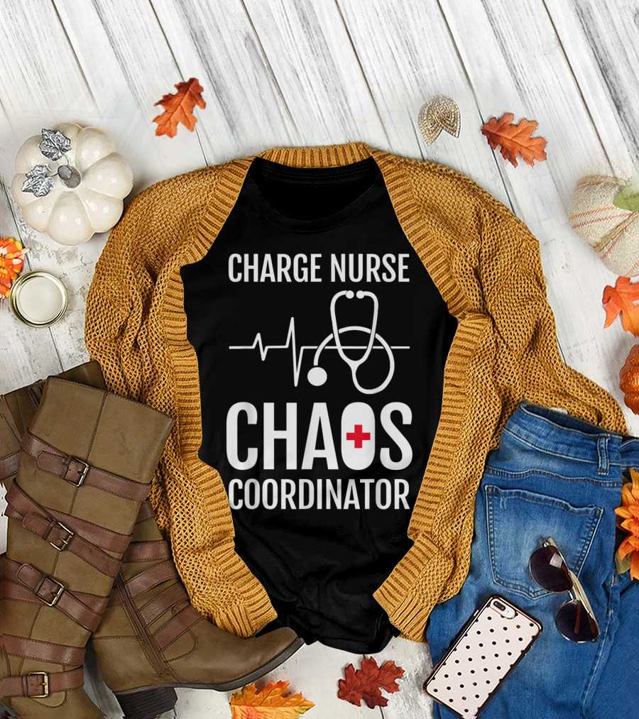 Charge Nurse Chaos Coordinator Funny RN Stethoscope Heartbeat T-Shirt