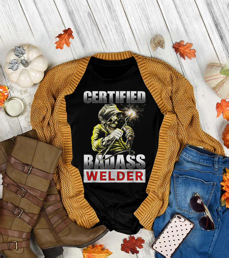 Certified Badass Welder Skeleton Welding Torch T-Shirt