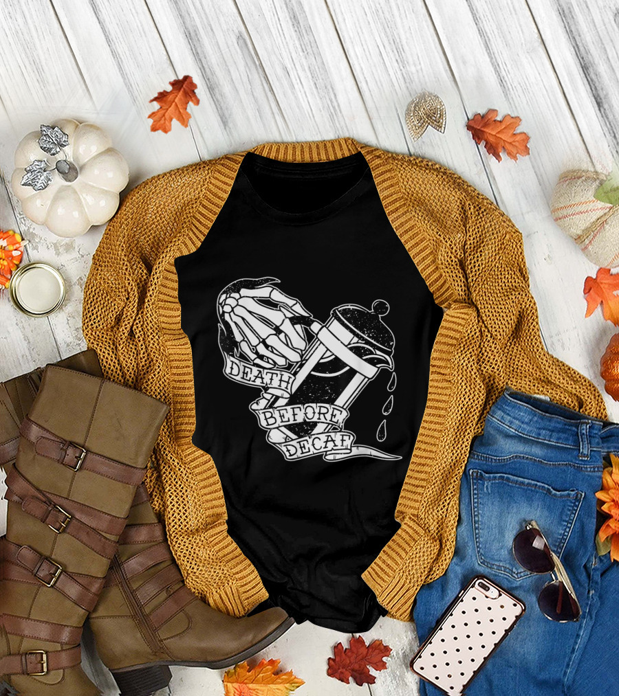 Distressed Skeleton Hand Holding French Press Death Before Decaf T-Shirt