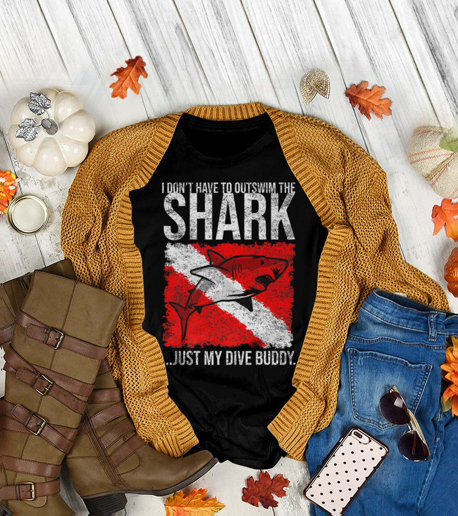 I Don't Have to Outswim the Shark Just My Dive Buddy Scuba Diving Humor T-Shirt