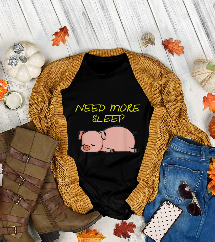 Need More Sleep Funny Sleeping Pig for Bedtime T-Shirt