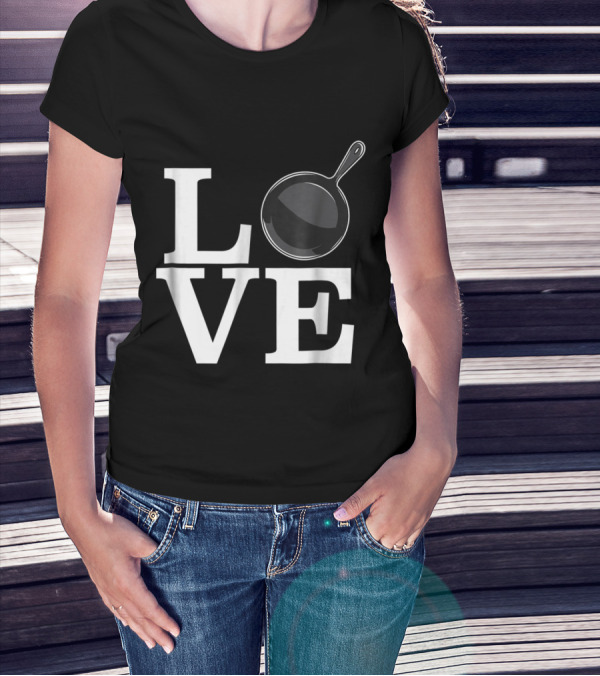 Love Cooking Frying Pan Cast Iron T-Shirt