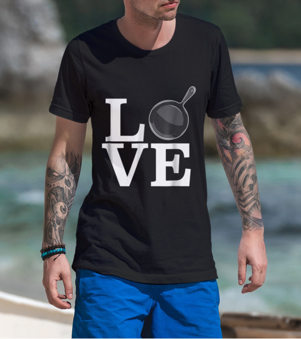 Love Cooking Frying Pan Cast Iron T-Shirt