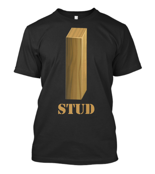 Stud Block Hot Guy Funny Construction Worker T-Shirt