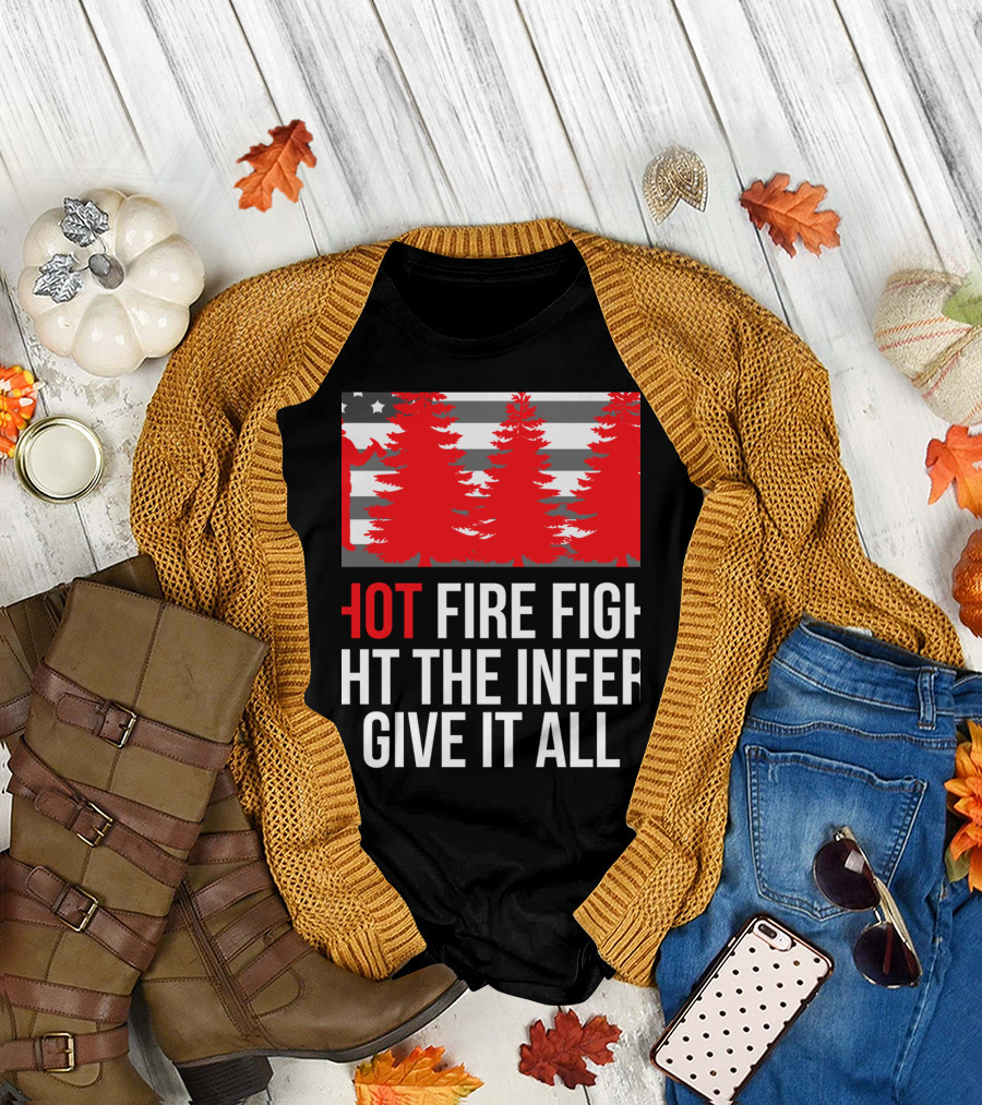 Hotshot Firefighter Fight the Inferno Give It All Wildlands Elite T-Shirt