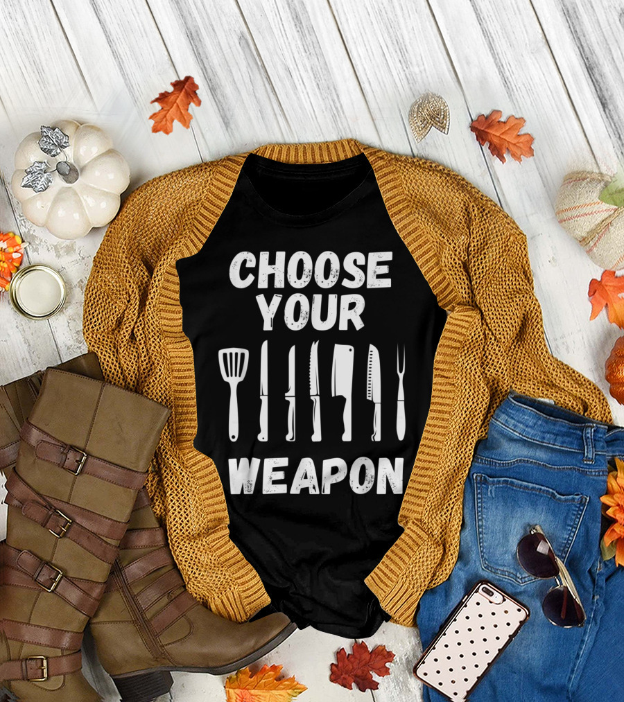 Choose Your Weapon Chef Spatula Knife Cleaver Fork T-Shirt