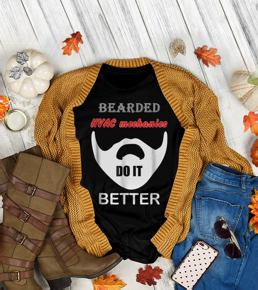 Bearded HVAC Mechanics Do It Better T-Shirt