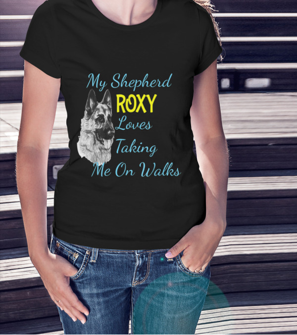 Roxy German Shepherd Loves Taking Me On Walks T-Shirt
