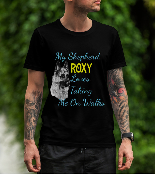 Roxy German Shepherd Loves Taking Me On Walks T-Shirt
