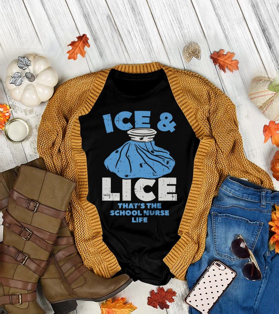 Ice and Lice That's the School Nurse Life with Blue Ice Bag T-Shirt