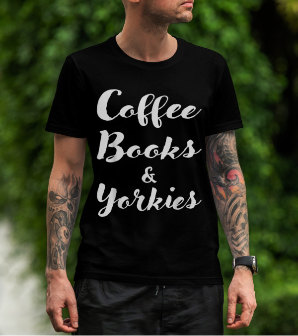 Coffee Books And Yorkies Lifestyle Essentials T-Shirt