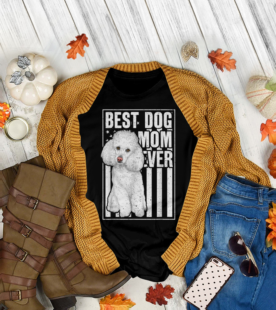 Best Dog Mom Ever White Poodle American Flag Background T-Shirt