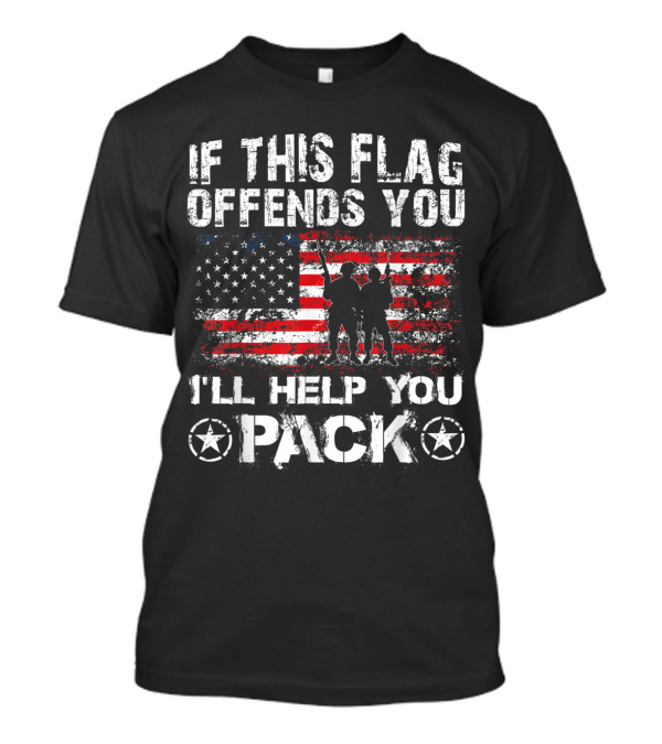 Patriotic Illustration: 'If This Flag Offends You I'll Help You Pack' With American Flag And Soldiers T-Shirt