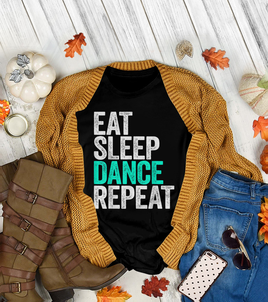 Eat Sleep Dance Repeat Grunge Typography T-Shirt
