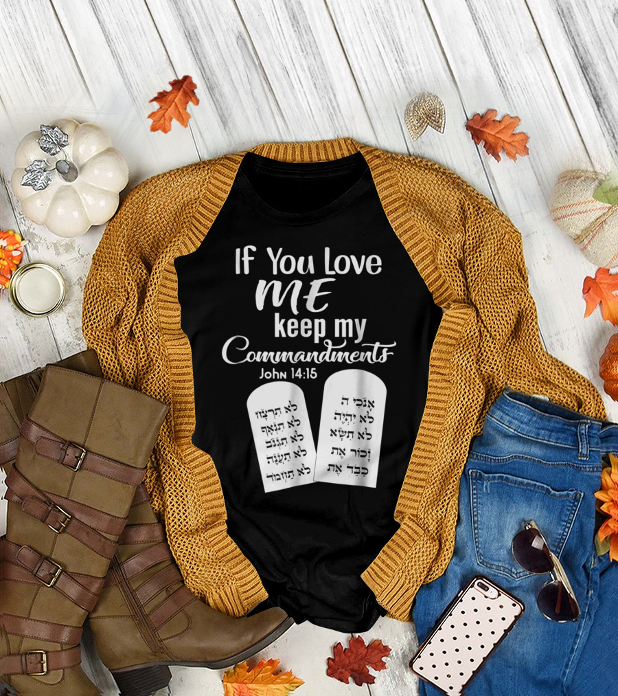 If You Love Me Keep My Commandments John 14:15 Tablets Biblical Verse T-Shirt