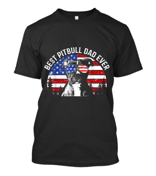 Patriotic Best Pitbull Dad Ever With American Flag Sunglasses T-Shirt