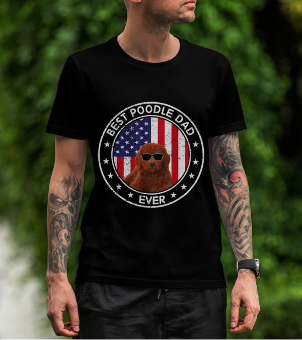 Best Poodle Dad Ever American Flag Sunglasses Circle T-Shirt
