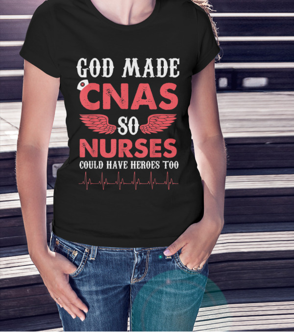 God Made CNAs So Nurses Could Have Heroes Too Red Angel Wings Heartbeat T-Shirt