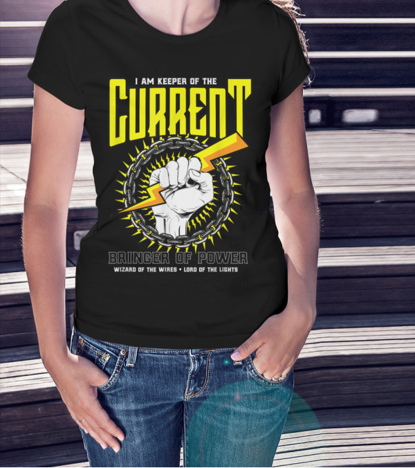 I Am Keeper Of The Current - Bringer Of Power Wizard Of The Wires Lord Of The Lights T-Shirt