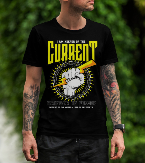 I Am Keeper Of The Current - Bringer Of Power Wizard Of The Wires Lord Of The Lights T-Shirt
