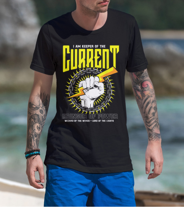 I Am Keeper Of The Current - Bringer Of Power Wizard Of The Wires Lord Of The Lights T-Shirt