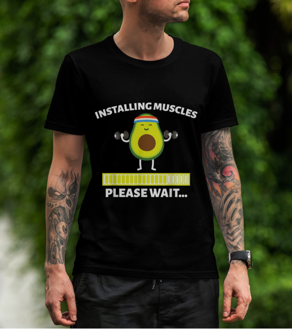 Installing Muscles Avocado Weight Lifting Please Wait Loading Bar T-Shirt