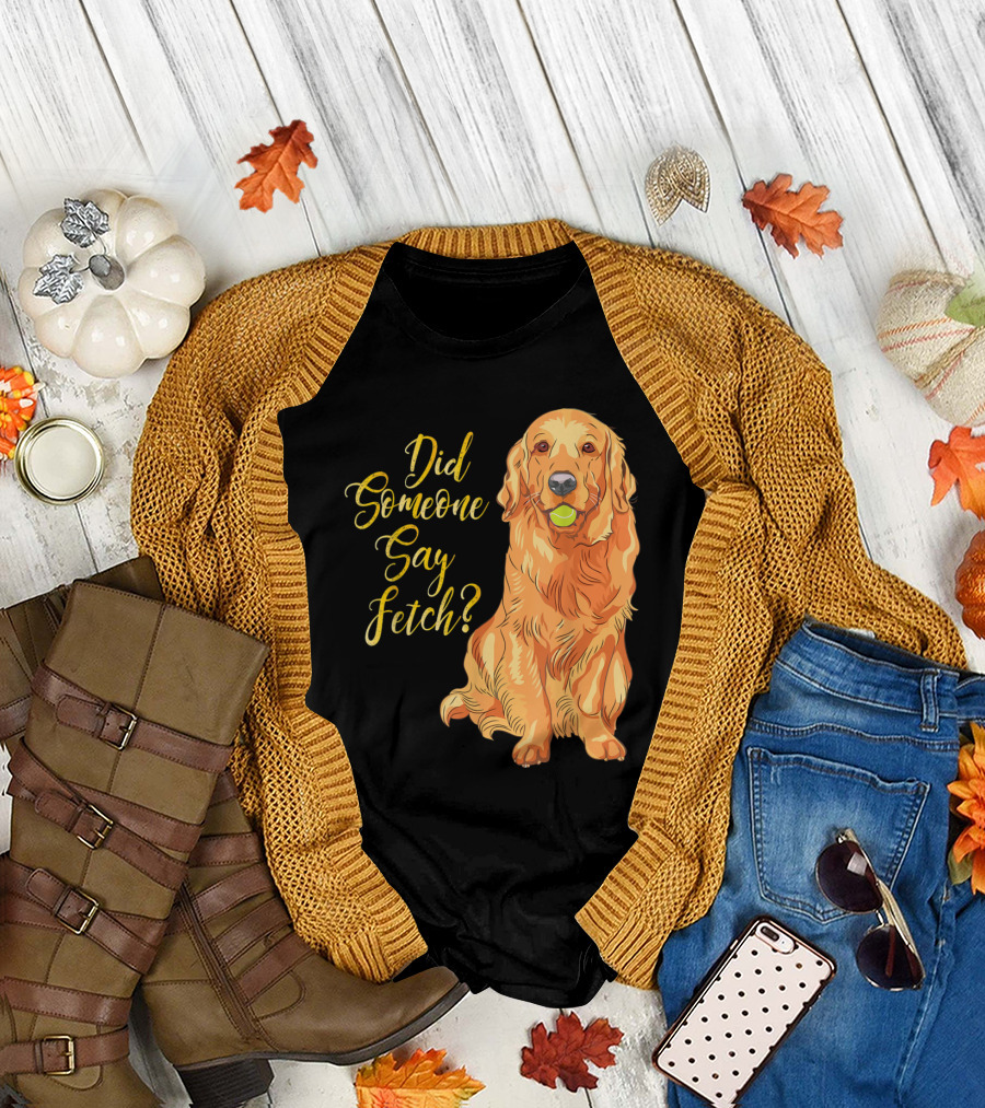 Did Someone Say Fetch Golden Retriever Mom Labra T-Shirt